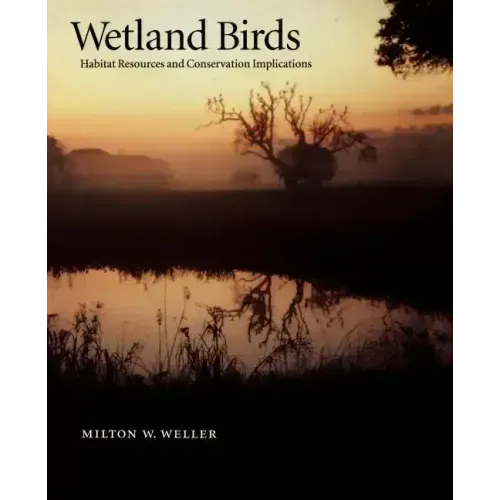 Wetland Birds: Habitat Resources and Conservation Implications