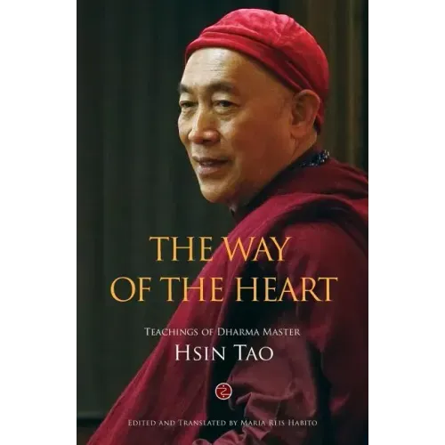 The Way of the Heart: The Teachings of Dharma Master Hsin Tao