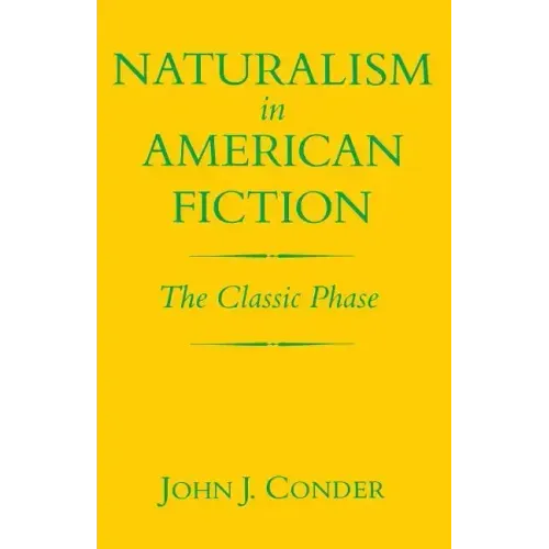 Naturalism in American Fiction: The Classic Phase