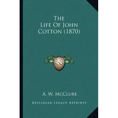 The Life of John Cotton (1870)