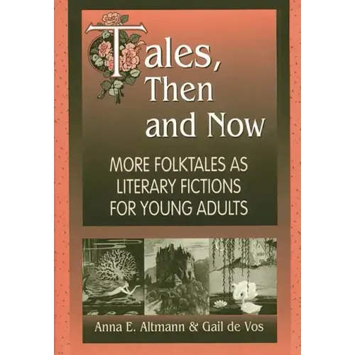 Tales, Then and Now: More Folktales As Literary Fictions for Young Adults