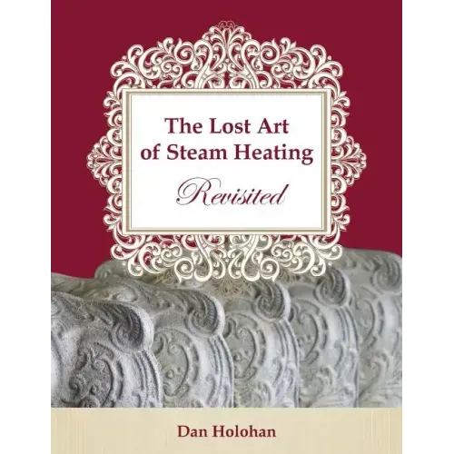 The Lost Art of Steam Heating Revisited