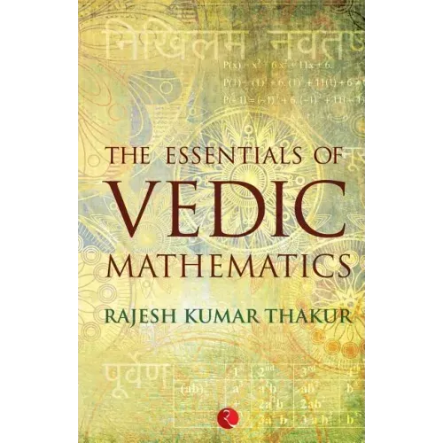 The Essentials of Vedic Mathematics