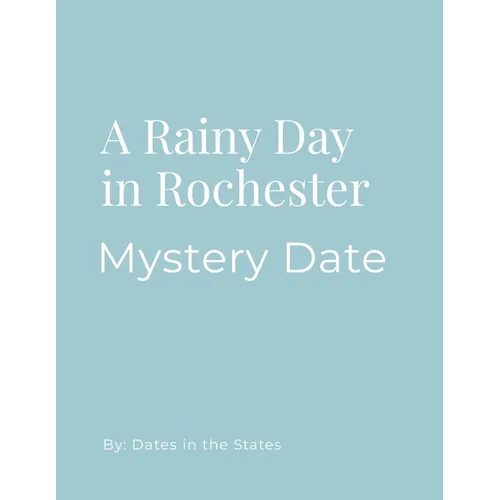 Mystery Date Rainy Day Rochester NY