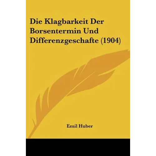 Die Klagbarkeit Der Borsentermin Und Differenzgeschafte (1904)
