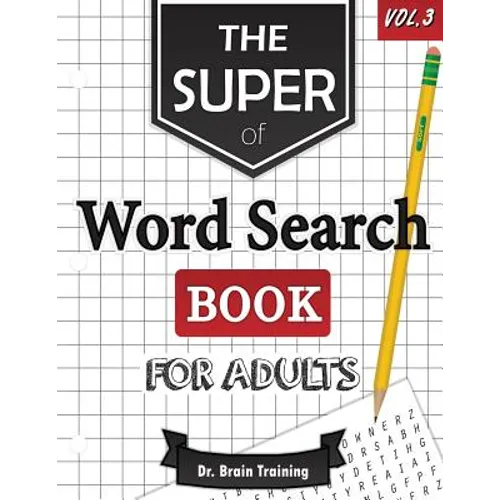 The Super Word Search Book For Adults: Brain Training With The Best Word Search Puzzles Books