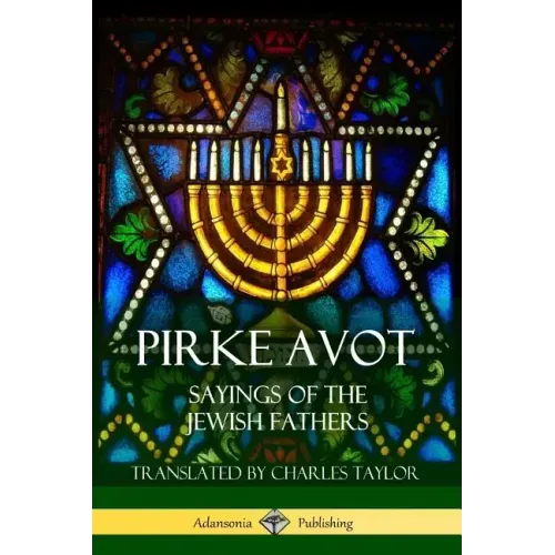 Pirke Avot: Sayings of the Jewish Fathers