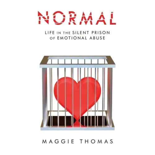 Normal: Life in the Silent Prison of Emotional Abuse