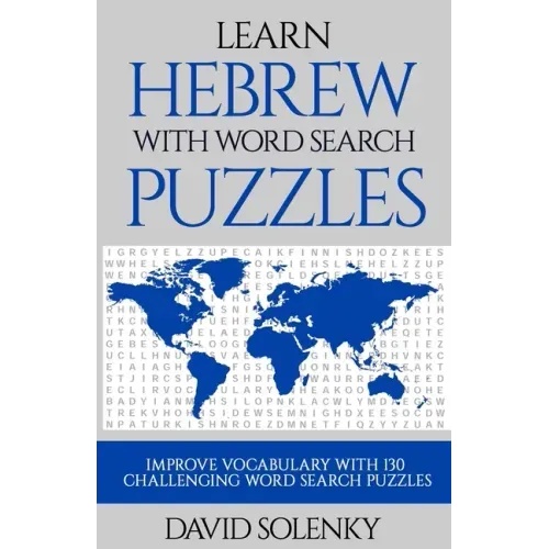 Learn Hebrew with Word Search Puzzles: Learn Hebrew Language Vocabulary with Challenging Word Find Puzzles for All Ages