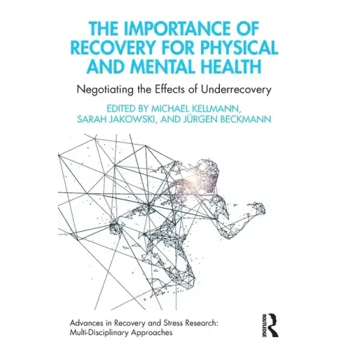 The Importance of Recovery for Physical and Mental Health: Negotiating the Effects of Underrecovery