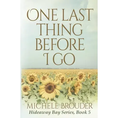 One Last Thing Before I Go (Hideaway Bay Book 5)