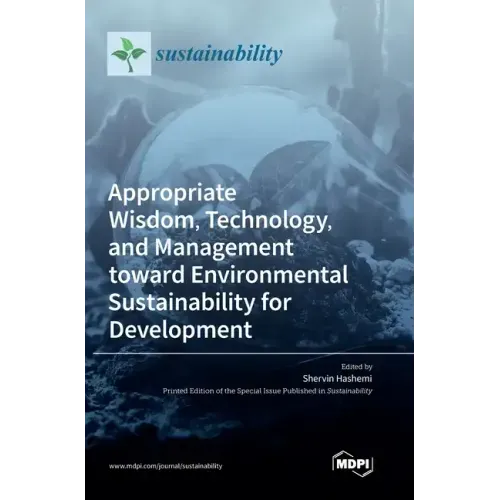 Appropriate Wisdom, Technology, and Management toward Environmental Sustainability for Development