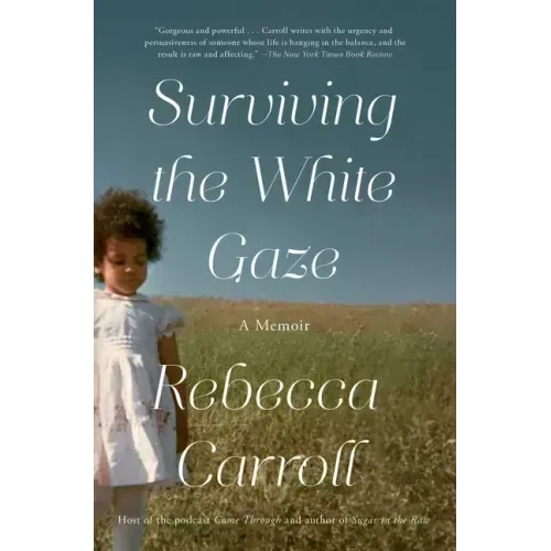 Surviving the White Gaze: A Memoir