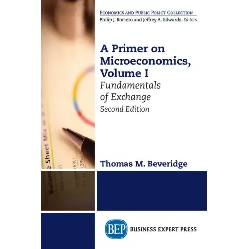 A Primer on Microeconomics, Second Edition, Volume I: Fundamentals of Exchange