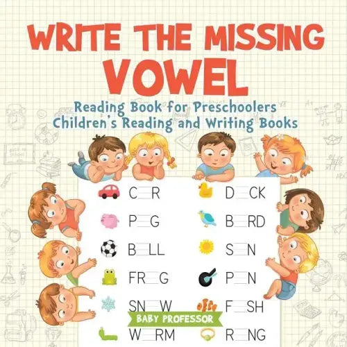 Write the Missing Vowel: Reading Book for Preschoolers Children's Reading and Writing Books