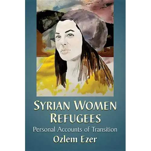 Syrian Women Refugees: Personal Accounts of Transition
