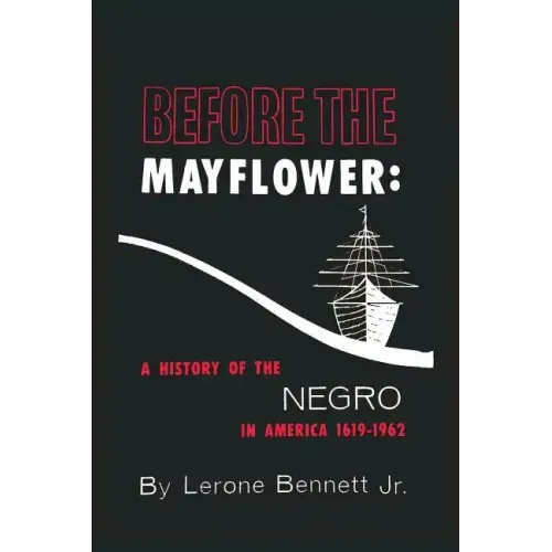 Before the Mayflower: A History of the Negro in America, 1619-1962