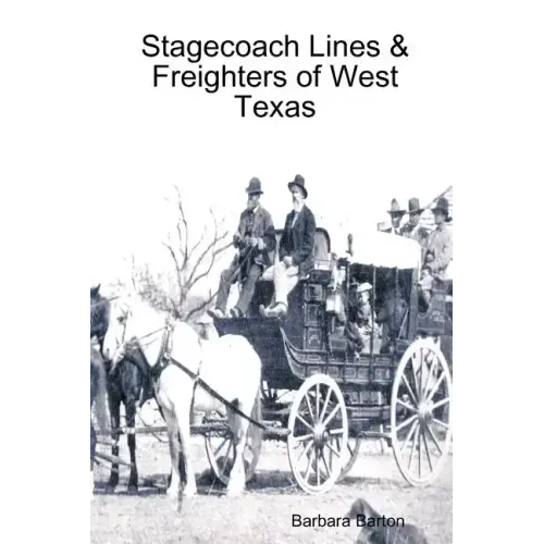 Stagecoach Lines & Freighters of West Texas