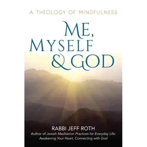 Me, Myself and God: A Theology of Mindfulness