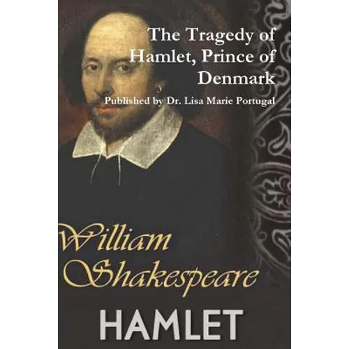 The Tragedy of Hamlet, Prince of Denmark by William Shakespeare