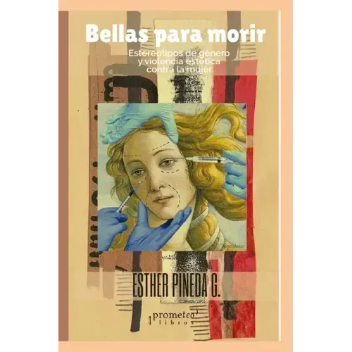 Bellas para morir: Estereotipos y violencia estética contra la mujer