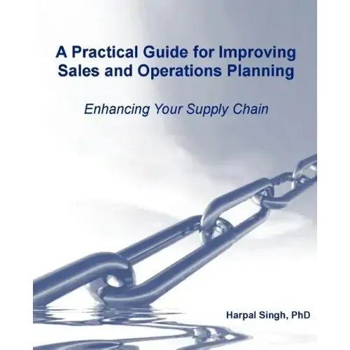 A Practical Guide for Improving Sales and Operations Planning