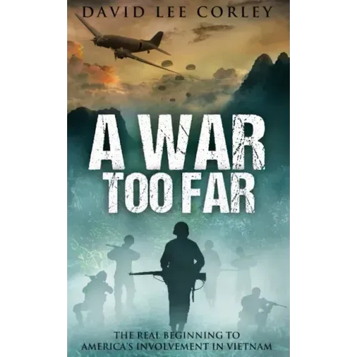 A War Too Far: A Vietnam War Novel
