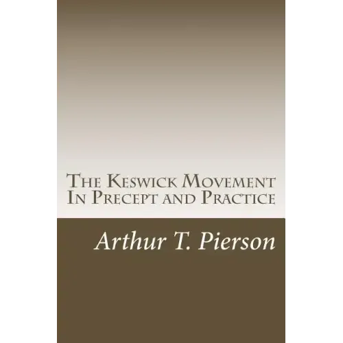 The Keswick Movement In Precept and Practice
