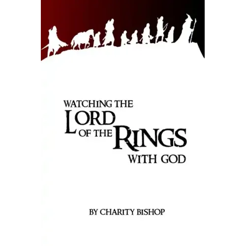 Watching The Lord of the Rings With God