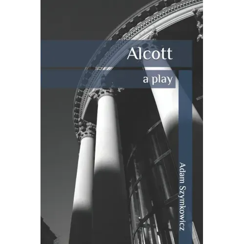 Alcott: a play