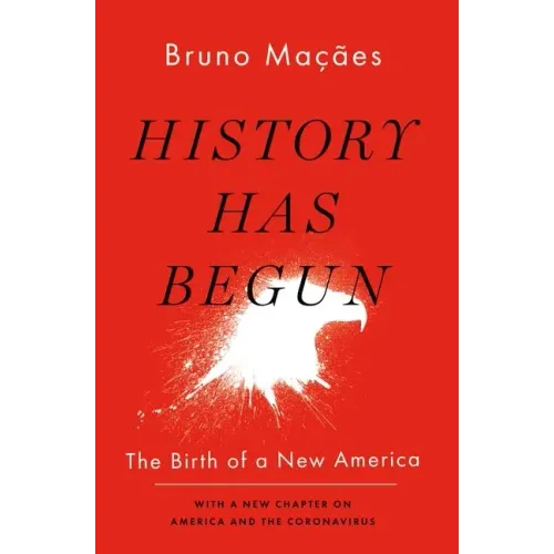 History Has Begun: The Birth of a New America