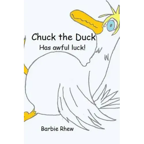 Chuck the Duck: Has awful luck!