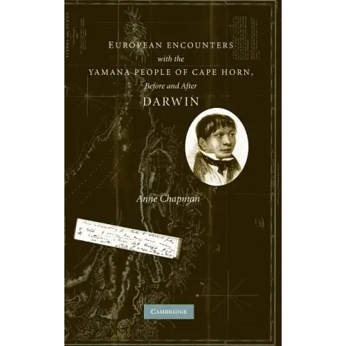European Encounters with the Yamana People of Cape Horn, Before and After Darwin