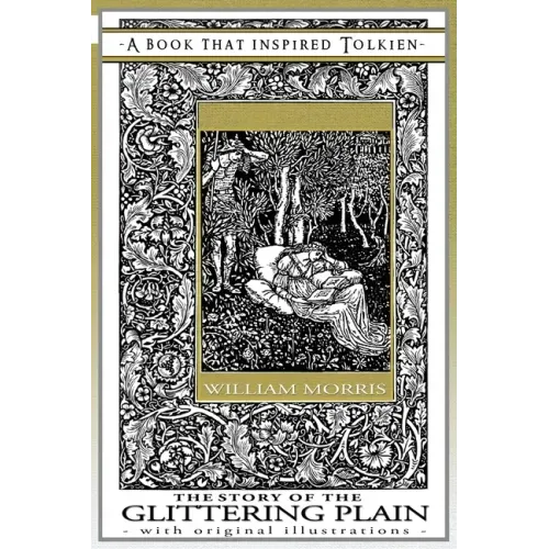 The Story of the Glittering Plain - A Book That Inspired Tolkien: With Original Illustrations
