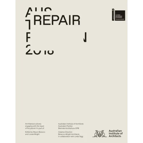Repair: Australian Pavilion, 16th International Architecture Exhibition, La Biennale Di Venezia 2018