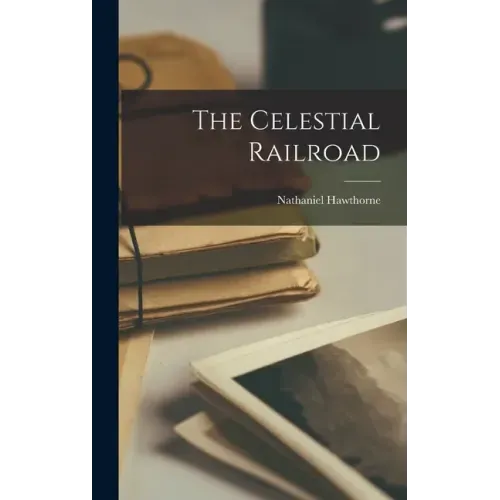 The Celestial Railroad