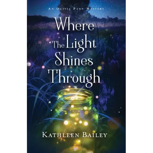 Where the Light Shines Through: An Olivia Penn Mystery