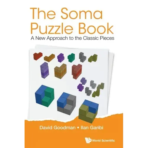 Soma Puzzle Book, The: A New Approach to the Classic Pieces