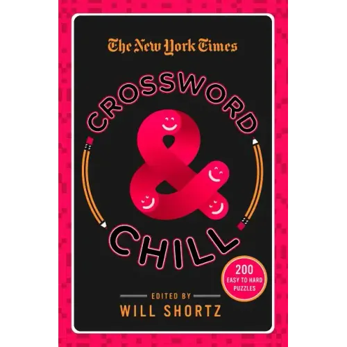The New York Times Crossword & Chill: 200 Easy to Hard Puzzles