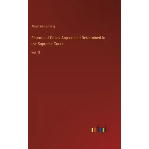 Reports of Cases Argued and Determined in the Supreme Court: Vol. III