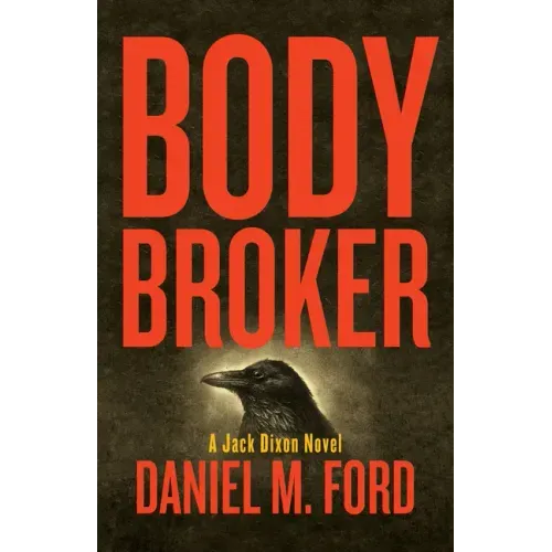 Body Broker: A Jack Dixon Novel