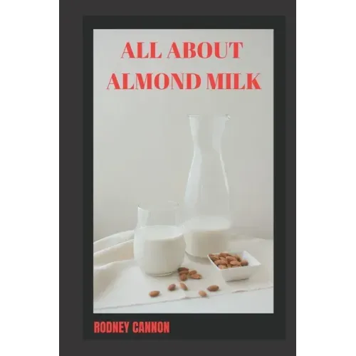 All about Almond Milk: Almond milk a great vegan alternative
