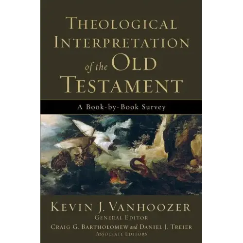 Theological Interpretation of the Old Testament: A Book-By-Book Survey