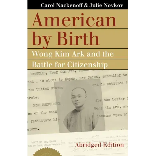 American by Birth: Wong Kim Ark and the Battle for Citizenship