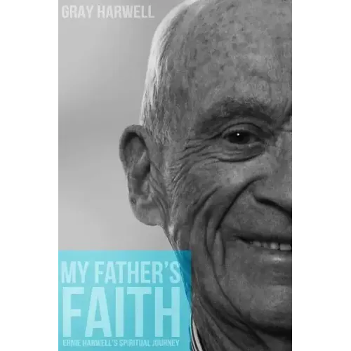 My Father's Faith: Ernie Harwell's spiritual journey