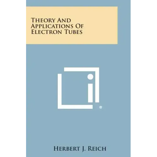 Theory and Applications of Electron Tubes