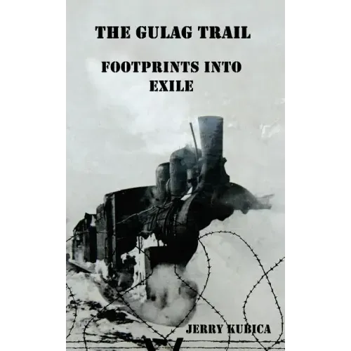 The Gulag Trail: Footprints into Exile