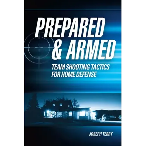 Prepared and Armed: Team Shooting Tactics for Home Defense