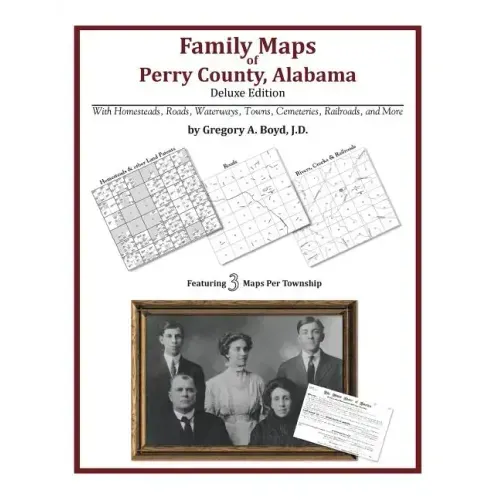 Family Maps of Perry County, Alabama, Deluxe Edition