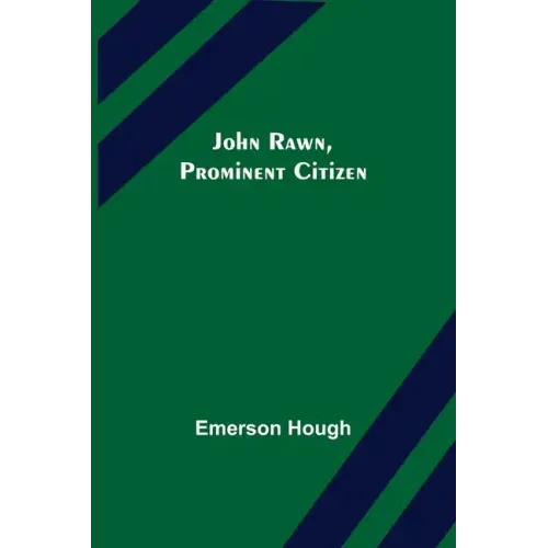 John Rawn, Prominent Citizen